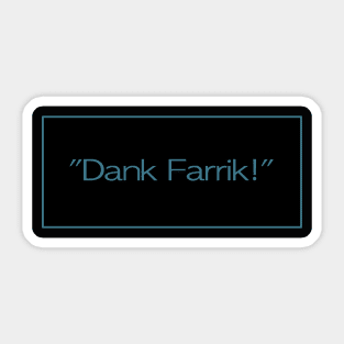 Star Quotes’”Dank Farrick!” Sticker